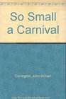 So Small a Carnival