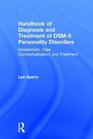 Handbook of Diagnosis and Treatment of DSM5 Personality Disorders Assessment Case Conceptualization and Treatment Third Edition