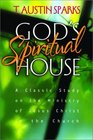 God's Spiritual House A Classic Study on the Ministry of Jesus Christ in the Church