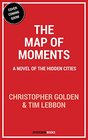 The Map of Moments A Novel of the Hidden Cities