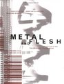 Metal and Flesh The Evolution of Man Technology Takes Over