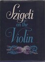 Szigeti on the Violin