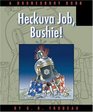 Heckuva Job Bushie  A Doonesbury Book