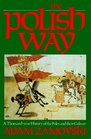 The Polish Way A ThousandYear History of the Poles and Their Culture
