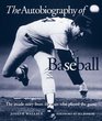 The Autobiography of Baseball The Inside Story from the Stars Who Played the Game