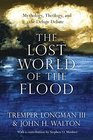 The Lost World of the Flood Mythology Theology and the Deluge Debate