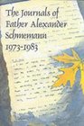 The Journals of Father Alexander Schmemann 19731983
