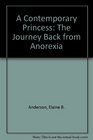 A Contemporary Princess The Journey Back from Anorexia