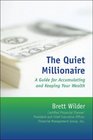 The Quiet Millionaire A Guide for Accumulating and Keeping Your Wealth