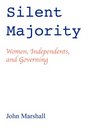 Silent Majority Women Independents and Governing