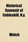 Historical Souvenir of Cobleskill Ny