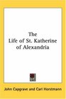 The Life of St Katherine of Alexandria