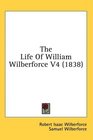 The Life Of William Wilberforce V4 (1838)