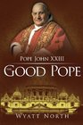 Pope John XXIII The Good Pope
