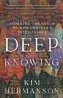 Deep Knowing Entering the Realm of NonOrdinary Intelligence