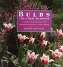 Bulbs  The Four Seasons A Guide to Selecting and Growing Bulbs All Year Round