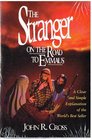 The Stranger on the Road to Emmaus: A Clear and Simple Explanation of the World's Best Seller