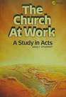The Church at Work: A Study in Acts