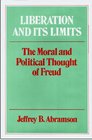 Liberation and Its Limits The Moral and Political Thought of Freud