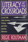 Literacy at the Crossroads  Crucial Talk About Reading Writing and Other Teaching Dilemmas