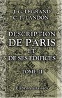 Description de Paris et de ses difices Avec un prcis historique et des observations sur le charactre de leur architcture  Tome 2