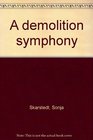 A Demolition Symphony