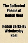 The Collected Poems of Roden Noel