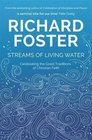 Streams of Living Water Celebrating the Great Traditions of Christian Faith
