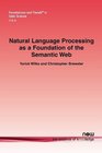 Natural Language Processing as a Foundation of the Semantic Web