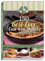 150 BestEver CastIron Skillet Recipes