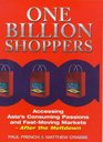 One Billion Shoppers After the MeltdownAsia's Consuming Passions and Future Market Trends