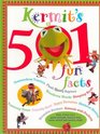 Kermit's 501 Fun Facts