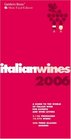 Italian Wines 2006 A Guide to the World of Italian Wine for Experts a