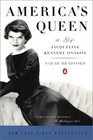 America's Queen The Life of Jacqueline Kennedy Onassis