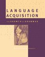 Language Acquisition  The Growth of Grammar