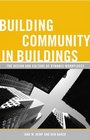 Building Community in Buildings The Design and Culture of Dynamic Workplaces