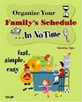 Organize Your Family's Schedule In No Time (In No Time)
