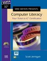 Mike Meyers Presents Computer Literacy  Your Ticket to IC3 Certification