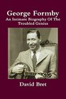 George Formby An Intimate Biography Of The Troubled Genius