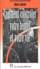 Comment contrler votre temps et votre vie