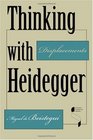 Thinking with Heidegger Displacements