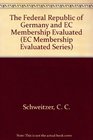 Federal Republic of Germany and Ec Membership Evaluated