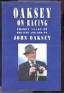 Oaksey on Racing Thirty Years of Writing and Riding