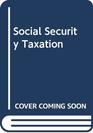 Social security taxation A guide to contributions and contributory conditions under the Social Security Acts