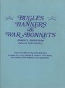 Bugles banners and war bonnets