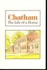 Chatham The Life of a House