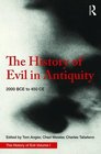 The History of Evil in Antiquity 2000 BCE to 450 CE