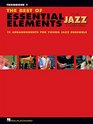 The Best of Essential Elements for Jazz Ensemble 15 Selections from the Essential Elements for Jazz Ensemble Series  TROMBONE 1
