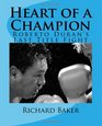 Heart of a Champion Roberto Duran's Last Title Fight