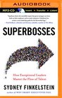 Superbosses How Exceptional Leaders Master the Flow of Talent